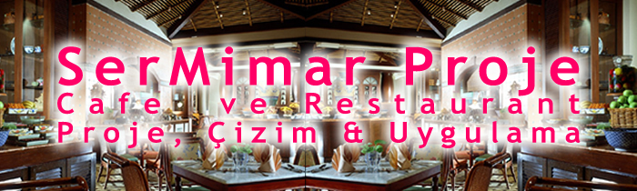 Cafe Restraurant Lokanta Konsept Tasarımı M2 Fiyatları İzmir, Cafe Restaurant Tasarımı Uygulama Projeleri